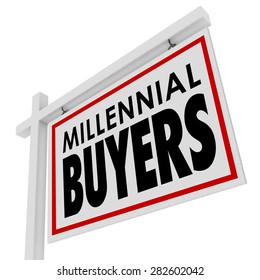 Millennial Buyers Words On A Home For Sale Or House Real Estate Sign To Illustrate Or Advertise Generation Y Young People Buying Their First Property 