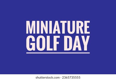 miniature golf day text design illustration  - Powered by Shutterstock