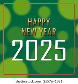 Minimalist New Year design featuring "Happy New Year 2025" in bold typography, with golden text and white numbers on a green bokeh background, framed with a thin red border for contrast. - Powered by Shutterstock