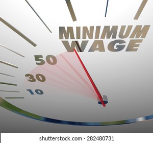 Minimum Wage Words On A Speedometer Or Gauge Measuring The Rising Amount Of Pay Or Earning For Working A Low Level Job