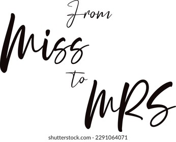 From miss to mrs Sign Calligraphy Sign - Powered by Shutterstock