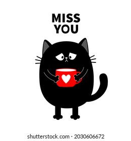 Miss you. Cat kitten holding coffee cup. Sad grumpy bad emotion face. Cute cartoon kitty character. Kawaii funny animal. Love Greeting card. Flat design. White background Isolated.  - Powered by Shutterstock