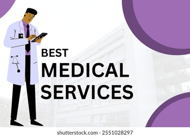 A modern design showcasing "Best Medical Services," featuring an illustrated doctor holding a tablet with a professional backdrop of a medical facility.  - Powered by Shutterstock