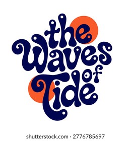 Modern typography logo design featuring the phrase 'The Waves of Tide' with stylized blue and orange wave-inspired lettering and dots for a dynamic, fluid effect. Ideal for branding, environmental, or