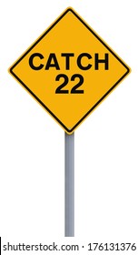 A Modified Road Sign Indicating Catch 22 