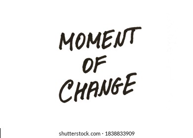 Moment Change Handwritten Message On White Stock Illustration 1838833909