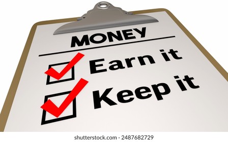 Money Earn It Keep It Checklist Make Save More Income 3d Illustration - Powered by Shutterstock