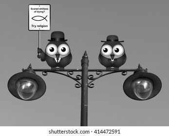 Monochrome comical scared of life try religion sign with bird atheist and bird vicar perched on a lamppost