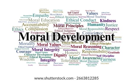 Moral Development Word Cloud. Collection Of Key Terms On Values, Ethics, Responsibility, And Character Building For Educational And Psychological Insights.