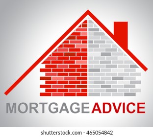 Mortgage Advice Indicating Home Loan And Residence