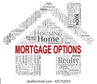 Mortgage Options Meaning Real Estate And Alternatives