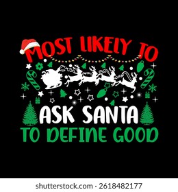 most likely to ask santa to define good