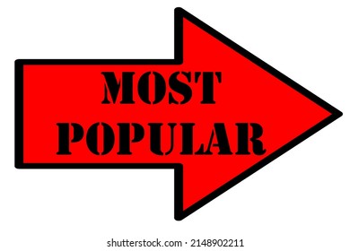 most popular sign. most popular poster. most popular. Black, and Red Arrow with MOST POPULAR Text in black. Isolated on white. Clipping Path. Right Pointing Arrow in Red and Black.