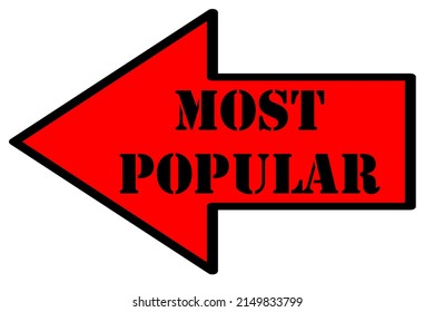 most popular sign. most popular poster. most popular. Black, and Red Arrow with MOST POPULAR Text in black. Isolated on white. Clipping Path. Left pointing Red Arrow Poster. 