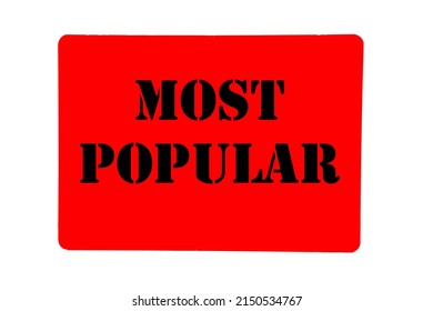 most popular sign. most popular poster. most popular. Red and Black Sign with MOST POPULAR Text in black. Clipping Path. 
