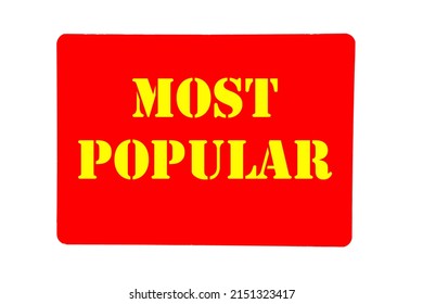 most popular sign. most popular poster. most popular. Red and Yellow Sign with MOST POPULAR Text in Yellow.  Clipping Path. 