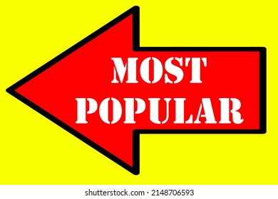 most popular sign. most popular poster. most popular. Yellow, Black, Red and Black Arrow Sign with MOST POPULAR Text in White.  Clipping Path. 
