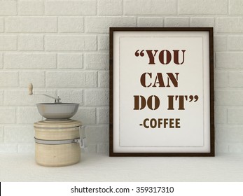 Motivation, Coffee : You can do it. Kitchen Art poster. Coffee lover art. Office Decor. Gourmet gift idea. Inspirational quotation. Success, Self development concept  - Powered by Shutterstock