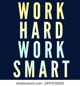 Motivational Inspirational Quotes - Work Hard Work Smart - Powered by Shutterstock