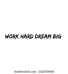 Motivational Life Work Hard Dream Big Stock Illustration 2102704450 ...