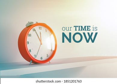 motivational poster for opportunity pick up. red retro alarm clock and motivation phrase "our time is now" in bright day light 3d render