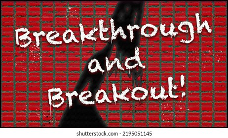 Motivational Quote, Breakthrough And Breakout, Think Outside Of The Box.