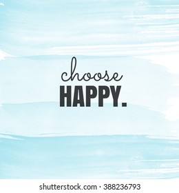 Motivational Quote - Choose Happy