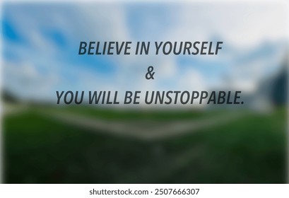 Motivational quote “Believe in yourself and you will be unstoppable for reminder, backgroud or poster. - Powered by Shutterstock