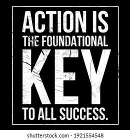 Motivational Quotes, Lifestyle Quotes, Action Is The Foundational Key To All Success. Success Quotes. 