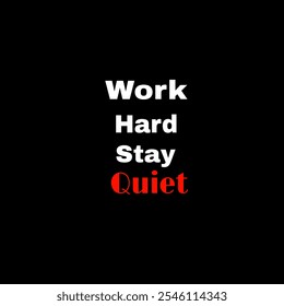 Motivational quotes t-shirt for men or women vector illustrator, Work hard stay quiet  - Powered by Shutterstock