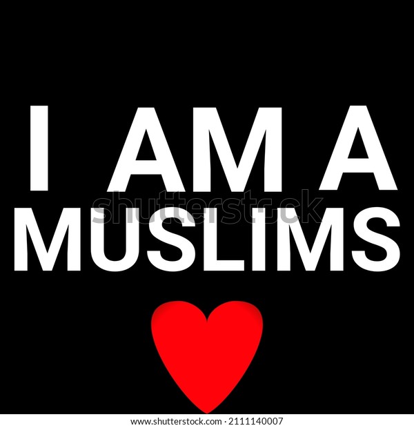 I am a Muslim text with heart shape. White
text isolated on black
background.