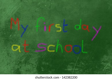 My 1st Day At School With Colored Chalk On A Black Board