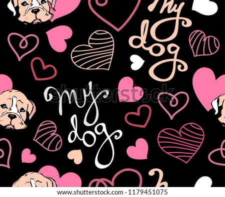 My dog lettering colour seamless pattern illustration on beige background with cute bulldog puppy and  hearts  for poster blank, postcard, card, t-shirt, invitation, poster, tattoo, banner template 