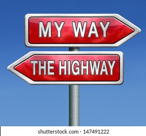 My Way Or No Way Take The Highway Absolutely Not Totally Against Access Denied Or No Permission Or Getting A Negative Answer Over My Death Body