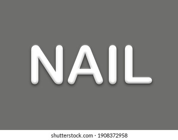 NAIL 3D Text Design Illustration. Business Text Banner Stationary Poster. Typographical Background. Four Letter Word Banner. Social Media Post