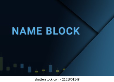 Name Block  Background. Illustration With Name Block  Logo. Financial Illustration. Name Block  Text. Economic Term. Neon Letters On Dark-blue Background. Financial Chart Below.ART Blur