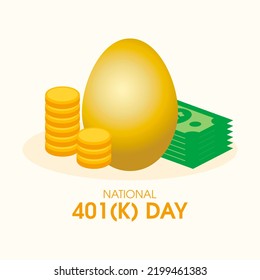 National 401(k) Day Illustration. Golden Egg, Coins And Banknotes Icon. Saving For Retirement Design Element. Important Day