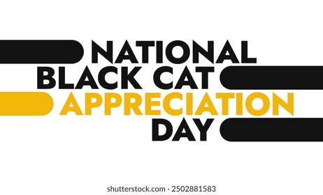 National Black Cat Appreciation Day colorful text typography on white or black background banner illustration great for wishing and celebrating Happy National Black Cat Appreciation Day in August - Powered by Shutterstock