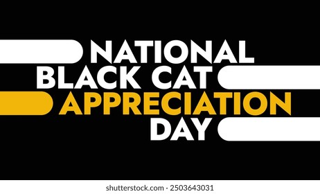 National Black Cat Appreciation Day colorful text typography on white or black background banner illustration great for wishing and celebrating Happy National Black Cat Appreciation Day in August - Powered by Shutterstock