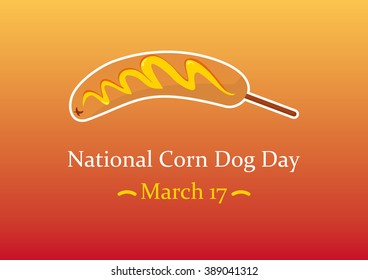 National Corn Dog Day. Funny illustration of the day corn dog. Funny wishes. Festive card. Festive illustration. Background with a corn dog. Holiday background - Powered by Shutterstock