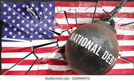 National Debt And USA America, Destroying Economy And Ruining The Nation. National Debt Wrecking The Country And Causing  General Decline In Living Standards.,3d Illustration