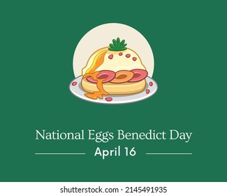 National Eggs Benedict Day 16th of April. Very attractive illustration design used for printings, menu cards, promotions, advertising, background, brochure, banners, and social media. - Powered by Shutterstock