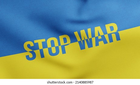 National Flag Of Ukraine STOP WAR Waving 3D Render, Ukrainian Peoples Republic Flag, Ukrainian Independence Or Flag Ukraina Textile, No War