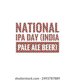 national IPA day (India pale ale beer) text design illustration  - Powered by Shutterstock