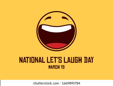 National Let's Laugh Day Illustration. Cheerful Yellow Smile Icon. Happy Yellow Face. Laughing Emoticon Symbol. Let's Laugh Day Poster, March 19. Important Day