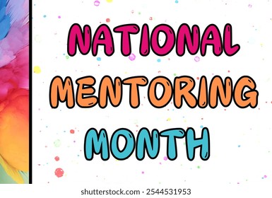 National Mentoring Month is an annual campaign celebrated in January, (January 1 - January 31) - Powered by Shutterstock