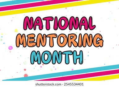 National Mentoring Month is an annual campaign celebrated in January, (January 1 - January 31) - Powered by Shutterstock