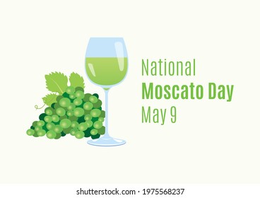 National Moscato Day Illustration. Glass Of White Wine And Grapes Icon. Green Grape And Glass Of Wine Illustration. Moscato Day Poster, May 9. Important Day