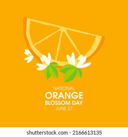 National Orange Blossom Day Illustration. Slice Of Orange Fruit And Orange Blossoms Flowers Icon Isolated On A Orange Background. June 27. Important Day