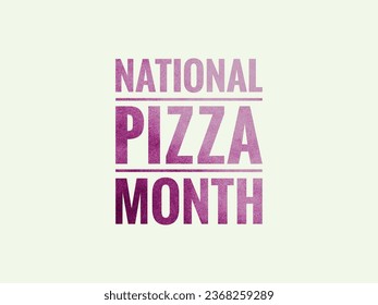 national plzza month text design illustration  - Powered by Shutterstock